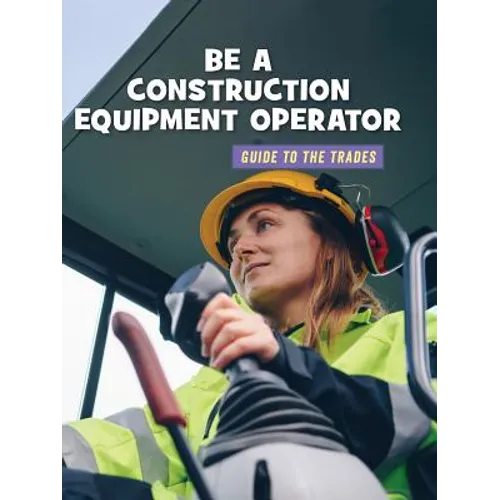 Be a Construction Equipment Operator