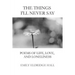 The Things I'll Never Say: Poems of life, love, and loneliness