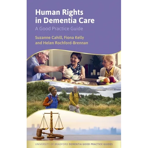 Human Rights in Dementia Care: A Good Practice Guide