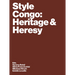 Style Congo: Heritage & Heresy
