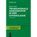Transvaginale Sonographie in Der Gynäkologie