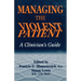 Managing The Violent Patient: A Clinician's Guide