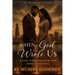 When God Wrote Us: A Love story Healed by fire, Rebuilt by Faith