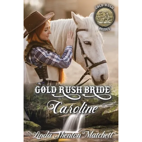 Gold Rush Bride Caroline