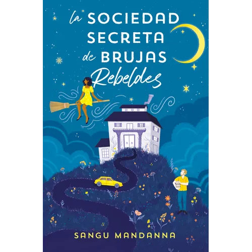 La Sociedad Secreta de Brujas Rebeldes / The Very Secret Society of Irregular Witches