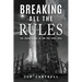 Breaking All The Rules: The Inside Story of the New Race