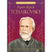 Pyotr Ilyich Tchaikovsky
