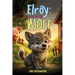Elroy, The Big Bad Bully Wolf: A Story About Bullying