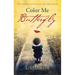Color Me Butterfly: A Novel Inspired by One Family's Journey from Tragedy to Triumph