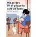 MIS Tardes En El Pequeño Café de Tokio (Novela) / Hot Chocolate on Thursday (a Novel)