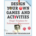 Design Your Own Games and Activities: Thiagi's Templates for Performance Improvement [With CDROM]