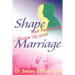 Shape Your Personality--Shape Up Your Marriage: Uncover Your Personality Pattern Strengthen Your Relationship Achieve Mutual Understanding
