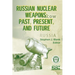 Russian Nuclear Weapons: Past, Present, and Future