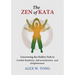 The Zen of Kata: Uncovering the Hidden Path to Combat Readiness, Self-actualization, and Enlightenment