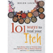 101 Ways to Treat Your Itch: From Roman Times to Victorian Times, From Old Wives Tales to Modern Medicine, and Every Itch Remedy in Between