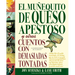 El Muñequito de Queso Apestoso Y Otros Cuentos Con Demasiadas Tontadas (the Stinky Cheese Man and Other Fairly Stupid Tales Spanish Edition)
