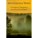 Mysterious Ways: Contingency, Emergence, and Selection in Nature