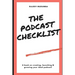 The Podcast Checklist: A book on creating, launching & growing your ideal podcast!
