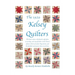 The 1929 Kelsey Quilters: The brave sisters, who found a safe place to worship, and raise families in the Church of Jesus Christ of Latter-Day Saints,