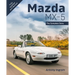 Mazda MX-5 New Edition: The Complete Story