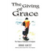 The Giving of Grace: The Nature of Salvation in Scripture