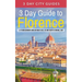 3 Day Guide to Florence: A 72-hour Definitive Guide on What to See, Eat and Enjoy in Florence, Italy