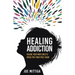 Healing Addiction: Healing Your Inner Child To Break Free From Toxic Shame