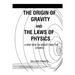 The Origin of Gravity and the Laws of Physics