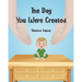 The Day You Were Created