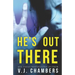 He's Out There: A Psychological Thriller