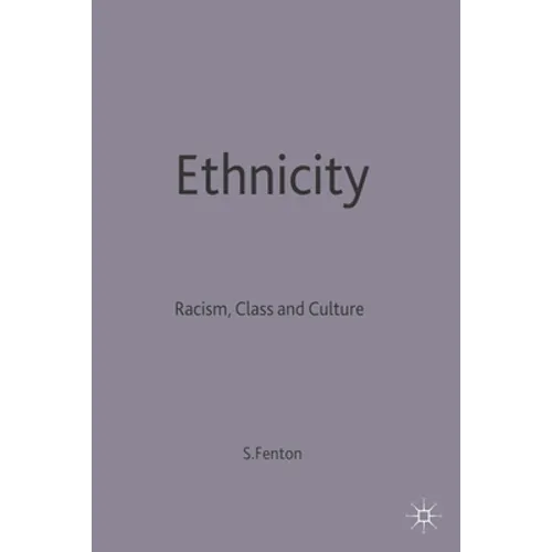 Ethnicity: Racism, Class and Culture