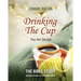 Drinking the Cup You Are Served - The Bible Study: A 7-Week Bible Study for Women Finding Healing, Faith, and Freedom in Life's Hardest Circumstances