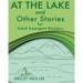 At the Lake and Other Stories for Adult Emergent Readers