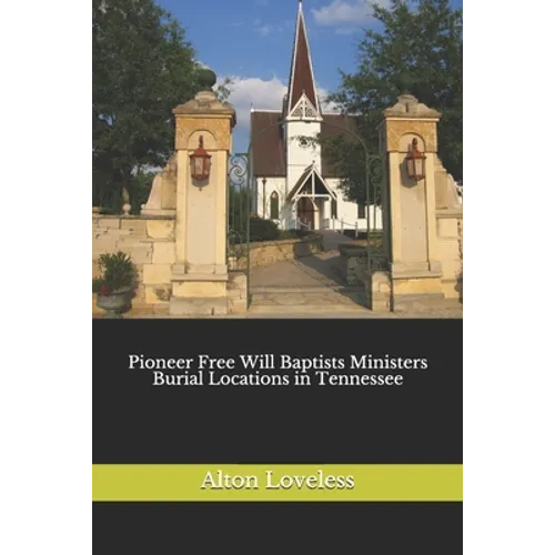 Pioneer Free Will Baptists Ministers Burial Locations in Tennessee