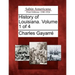History of Louisiana. Volume 1 of 4