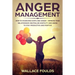 Anger Management: How to Overcome Hurts and Anger - Improve Your Relationship, Neutralize Hostility and Abuse to Stay Productive and Positive