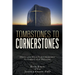 Tombstones To Cornerstones: Hope and Help For Churches In Stress and Decline