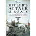 Hitler's Attack U-Boats: The Kriegsmarine's WWII Submarine Strike Force