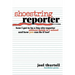Shoestring Reporter How I Got To be A Big City Reporter Without Going to J School and How You Can Do It Too