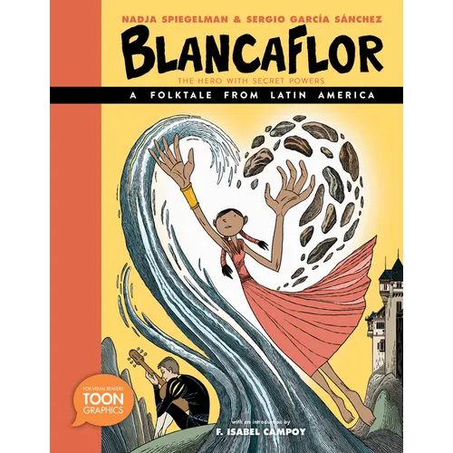 Blancaflor, the Hero with Secret Powers: A Folktale from Latin America