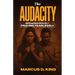 The Audacity: Speaking Boldy, Praying Fearlessly