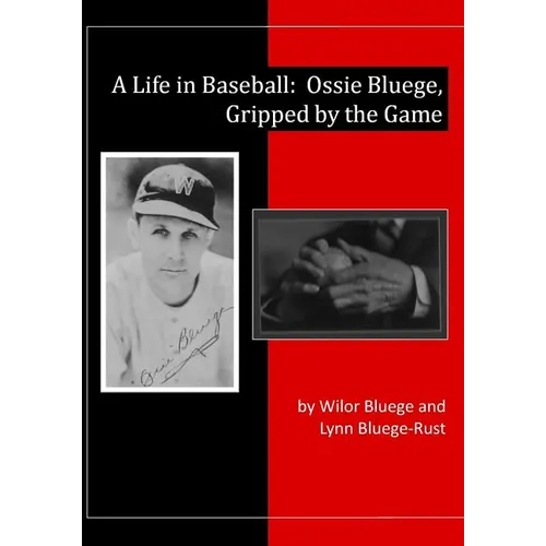 A Life in Baseball: Ossie Bluege, Gripped by the Game