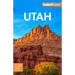 Fodor's Utah: With Zion, Bryce Canyon, Arches, Capitol Reef, and Canyonlands National Parks