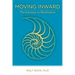Moving Inward: The Journey to Meditation