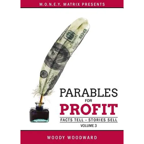 Parables for Profit Vol. 3: Facts Tell - Stories Sell