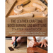 The Leather Crafting, Wood Burning and Whittling Starter Handbook: Beginner Friendly 3 in 1 Guide with Process, Tips and Techniques in Leatherworking