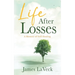 Life After Losses: A Memoir of Self-Healing