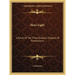 More Light: A Ritual Of The Three Symbolic Degrees Of Freemasonry