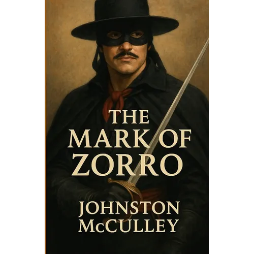 The Mark Of Zorro (Illustrated)