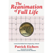 The Reanimation of Full Life: Lessons from Medical Device Engineering, A Memoir